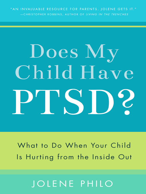 Title details for Does My Child Have Ptsd? by Jolene Philo - Available